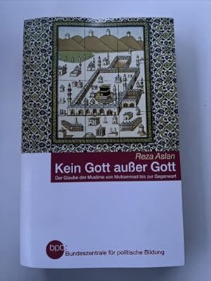 Imagen del vendedor de Kein Gott auer Gott: Der Glaube der Muslime von Muhammad bis zu a la venta por Books.Unlimited