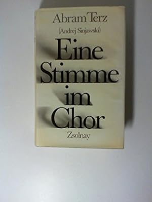 Seller image for Eine Stimme im Chor Abram Terz. Mit e. Vorw. von Igor Golomstock. [Berecht. bers. von Swetlana Geier. Die bers. d. Vorw. stammt von Anton Gottschalk] for sale by Books.Unlimited