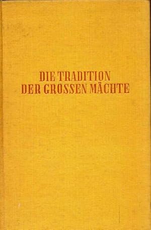 Seller image for Die Tradition der grossen Mchte Eberhard von Vietsch for sale by Books.Unlimited