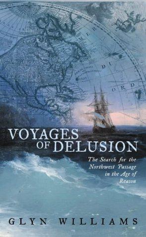 Seller image for Voyages of Delusion: The Search for the North West Passage in the Age of Reason for sale by WeBuyBooks 2