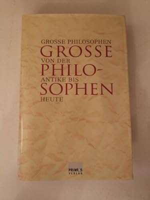 Bild des Verkufers fr Grosse Philosophen: Von der Antike bis heute zum Verkauf von Books.Unlimited