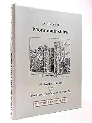 Seller image for A History of Monmouthshire from the Coming of the Normans into Wales Down to the Present Time, volume 4, Part 2: The Hundred of Caldicot (Part 2) for sale by WeBuyBooks