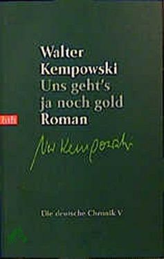 Seller image for Kempowski, Walter: Die deutsche Chronik Teil: 5., Uns geht, s ja noch gold : Roman for sale by Antiquariat Artemis Lorenz & Lorenz GbR