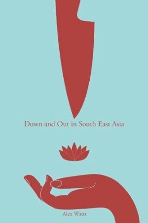 Image du vendeur pour Down and Out In South East Asia mis en vente par WeBuyBooks 2