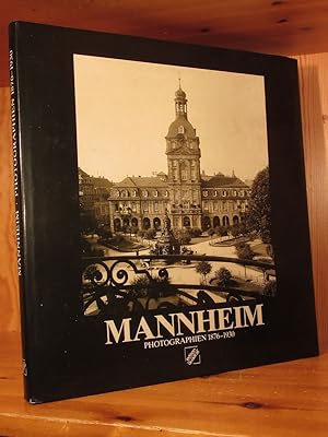 Mannheim. Photographien 1876 - 1930. Mit einführenden Texten von Grit Arnscheidt, Barbara Becker ...