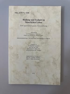 Imagen del vendedor de Bindung und Freiheit im buerlichen Leben. Eine agrarsoziologische Untersuchung (Dissertation). a la venta por Wissenschaftl. Antiquariat Th. Haker e.K