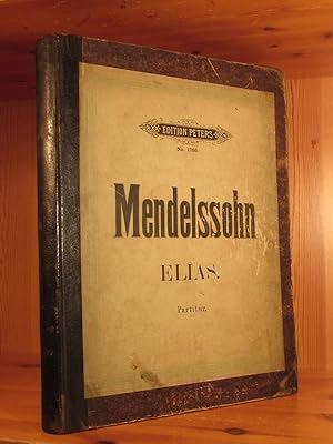 Elias Oratorium nach Worten des alten Testaments. Op. 70. Partitur.