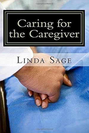 Seller image for Caring for the Caregiver: Care for yourself as much as you care for others for sale by WeBuyBooks 2