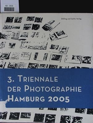 Image du vendeur pour 3. Triennale der Photographie Hamburg 2005. 14. April bis 19. Juni 2005. mis en vente par Antiquariat Bookfarm