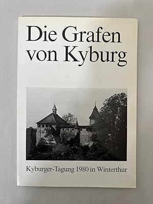 Die Grafen von Kyburg - Kyburger-Tagung 1980 in Winterthur.