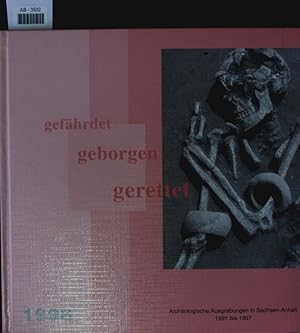 Bild des Verkufers fr Gefhrdet, geborgen, gerettet : archologische Ausgrabungen in Sachsen-Anhalt von 1991 bis 1997 : Begleitband zur Sonderausstellung 1998 im Landesmuseum fr Vorgeschichte Halle (Saale). Texte, F. Arndt . et al. zum Verkauf von Antiquariat Bookfarm