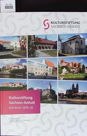 Imagen del vendedor de Kulturstiftung Sachsen-Anhalt. Jahrbuch 2016-2018. a la venta por Antiquariat Bookfarm