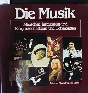 Bild des Verkufers fr Die Musik. 1000 Jahre illustrierte Musikgeschichte ; [Menschen, Instrumente und Ereignisse in Bildern und Dokumenten. zum Verkauf von Antiquariat Bookfarm