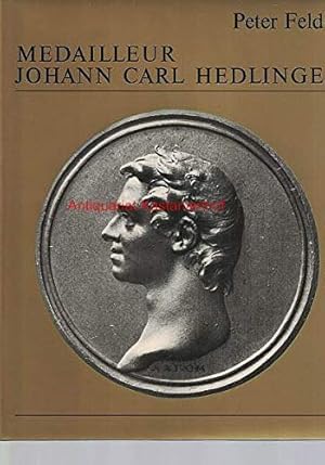 Medailleur Johann Carl Hedlinger 1691-1771. Leben und Werk.