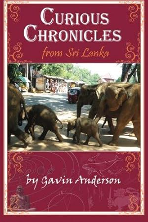 Seller image for Curious Chronicles from Sri Lanka for sale by WeBuyBooks 2