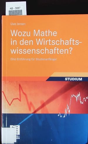 Bild des Verkufers fr Wozu Mathe in den Wirtschaftswissenschaften? zum Verkauf von Antiquariat Bookfarm