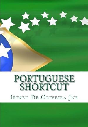 Image du vendeur pour Portuguese Shortcut: Transfer your Knowledge from English and Speak Instant Portuguese!: Volume 1 mis en vente par WeBuyBooks 2