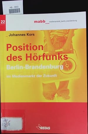 Bild des Verkufers fr Position des Hrfunks Berlin-Brandenburg im Medienmarkt der Zukunft. zum Verkauf von Antiquariat Bookfarm