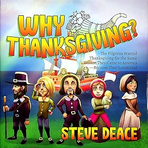 Seller image for Why Thanksgiving?: The Pilgrims Started Thanksgiving for the Same Reason They Came to America--Because They Loved God for sale by Adventures Underground