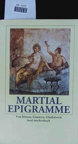 Seller image for Epigramme. Von Dirnen, Gaunern, Gladiatoren. for sale by Antiquariat Bookfarm