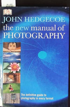 Imagen del vendedor de John Hedgecoe. The new manual of photography. a la venta por Antiquariat Bookfarm