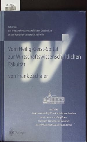 Bild des Verkufers fr Vom Heilig-Geist-Spital Zur Wirtschaftswissenschaftlichen Fakultt. 110 Jahre Staatswissenschaftlich-Statistisches Seminar an der Vormals Kniglichen Friedrich-Wilhelms-Universitt. zum Verkauf von Antiquariat Bookfarm