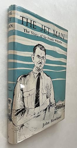 The Jet Man; The Story of Sir Frank Whittle