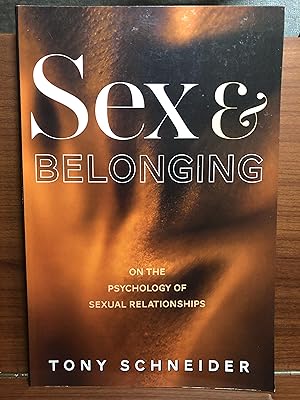 Image du vendeur pour Sex and Belonging: On the Psychology of Sexual Relationships mis en vente par Rosario Beach Rare Books