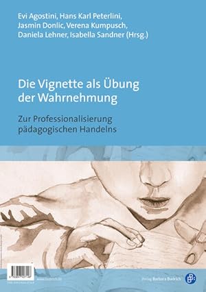 Seller image for Die Vignette als bung der Wahrnehmung / Nuove prospettive di professionalizzazione dellagire pedagogico Zur Professionalisierung pdagogischen Handelns / La vignetta come esercizio di percezione for sale by Bunt Buchhandlung GmbH