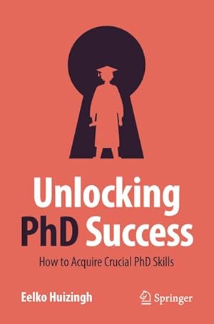 Immagine del venditore per Unlocking PhD Success venduto da BuchWeltWeit Ludwig Meier e.K.