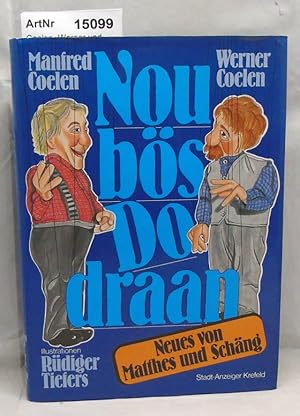 Nou bös Do draan! Neues von Matthes und Schäng