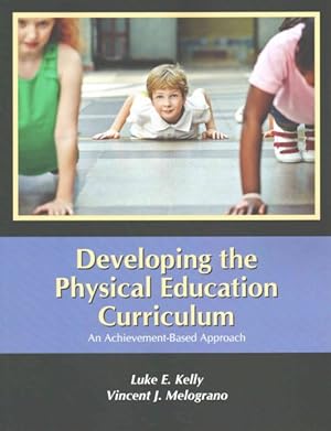 Seller image for Developing the Physical Education Curriculum : An Achievement-Based Approach for sale by GreatBookPricesUK