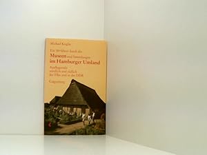 Immagine del venditore per Ein Verfhrer durch die Museen und Sammlungen im Hamburger Umland. Ausflugsziele nrdlich und sdlich der Elbe Michael Koglin. Mit Fotogr. von Wolfgang Huppertz venduto da Book Broker