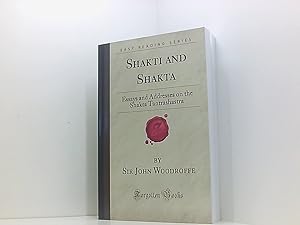 Imagen del vendedor de Shakti and Shakta: Essays and Addresses on the Shakta Tantrashastra (Forgotten Books) a la venta por Book Broker