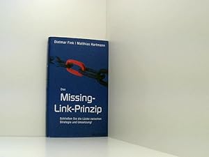 Seller image for Das Missing-Link-Prinzip: Schlieen Sie die Lcke zwischen Strategie und Umsetzung! schlieen Sie die Lcke zwischen Strategie und Umsetzung! for sale by Book Broker