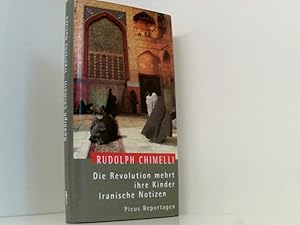 Bild des Verkufers fr Die Revolution mehrt ihre Kinder. Iranische Notizen Rudolph Chimelli zum Verkauf von Book Broker