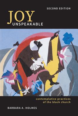 Seller image for Joy Unspeakable: Contemplative Practices of the Black Church (2nd Edition) (Paperback or Softback) for sale by BargainBookStores