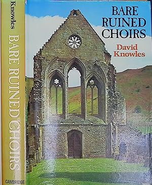 Bild des Verkufers fr Bare Ruined Choirs. The Dissolution of the English Monasteries zum Verkauf von Barter Books Ltd