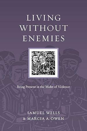 Seller image for Living Without Enemies: Being Present in the Midst of Violence for sale by moluna