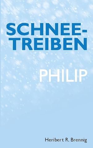 Seller image for Schneetreiben : Philip for sale by Smartbuy