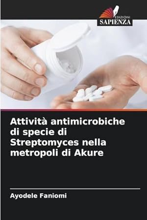 Imagen del vendedor de Attivit antimicrobiche di specie di Streptomyces nella metropoli di Akure a la venta por AHA-BUCH GmbH