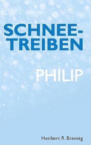 Seller image for Schneetreiben : Philip for sale by AHA-BUCH GmbH