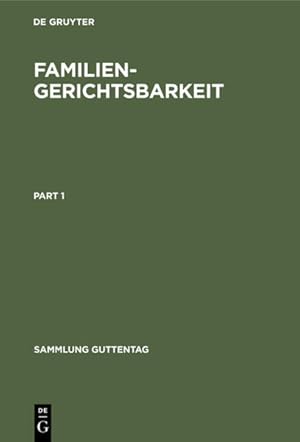 Seller image for Familiengerichtsbarkeit: Kommentar zu den materiellrechtlichen und verfahrensrechtlichen Vorschriften (Sammlung Guttentag) for sale by getbooks GmbH