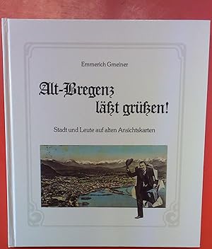 Bild des Verkufers fr Alt-Bregenz lt gren! - Stadt und Land auf alten Ansichtskarten zum Verkauf von biblion2