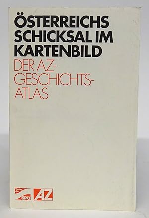 Bild des Verkufers fr sterreichs Schicksal im Kartenbild. Der AZ-Geschichts-Atlas. Kartenskizzen von Elisabeth Dirr. zum Verkauf von Der Buchfreund