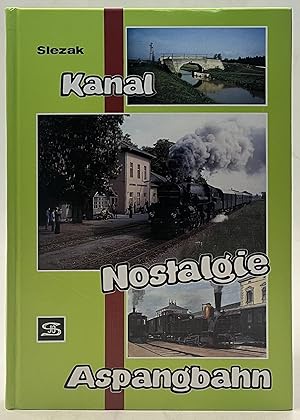 Image du vendeur pour Kanal Nostalgie Aspangbahn. Ergnzungsband zum Buch "Vom Schiffskanal zur Eisenbahn". mis en vente par Der Buchfreund