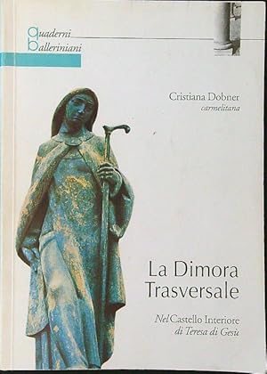 Bild des Verkufers fr La dimora trasversale nel Castello interiore di Teresa di Gesu' zum Verkauf von Librodifaccia