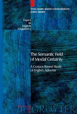 Image du vendeur pour The Semantic Field of Modal Certainty mis en vente par BuchWeltWeit Ludwig Meier e.K.