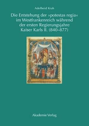 Immagine del venditore per Die Entstehung der "potestas regia" im Westfrankenreich whrend der ersten Regierungsjahre Kaiser Karls II. (840-877) venduto da BuchWeltWeit Ludwig Meier e.K.