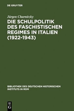 Imagen del vendedor de Die Schulpolitik des faschistischen Regimes in Italien (1922-1943) a la venta por BuchWeltWeit Ludwig Meier e.K.